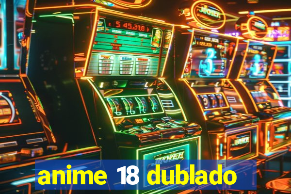 anime 18 dublado